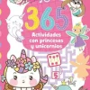 365 ACTIVIDADES CON PRINCESAS Y UNICORNI
