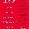 13 COSAS QUE LAS PERSONAS MENTALMENTE FUERTES NO HACEN