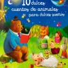 10 CUENTOS DE ANIMALES PARA DULCES SUEÑOS (NEW)