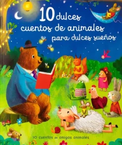 10 CUENTOS DE ANIMALES PARA DULCES SUEÑOS (NEW)
