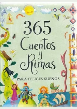 365 CUENTOS Y RIMAS PARA FELICES SUENOS