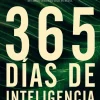 365 DÍAS DE INTELIGENCIA. PARA VIVIR EL MEJOR AÑO DE TU HISTORIA