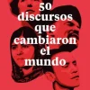 50 DISCURSOS QUE CAMBIARON EL MUNDO