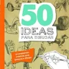 50 IDEAS PARA DIBUJAR