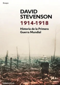 1914-1918 LA HISTORIA DE LA PRIMERA GUERRA MUNDIAL