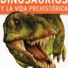 384 PAGINAS: ENCICLOPEDIA DE LOS DINOSAURIOS Y LA VIDA PREHISTORICA