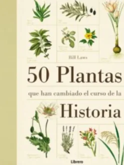 50 PLANTAS QUE HAN CAMBIADO EL CURSO DE LA HISTORIA