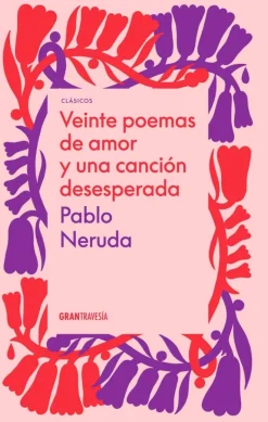 20 POEMAS DE AMOR Y UNA CANCIÓN DESESPERADA DESESPERADA