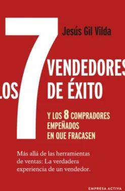 7 VENDEDORES DE EXITO, Y LOS 8 COMPRADORES EMPEÑADOS EN QUE FRACASEN, LOS
