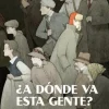 A DONDE VA ESTA GENTE?