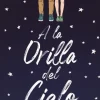 A LA ORILLA DEL CIELO