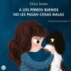 A LOS PERROS BUENOS NO LES PASAN COSAS MALAS