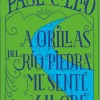 A ORILLAS DEL RÍO PIEDRA ME SENTÉ Y LLORÉ