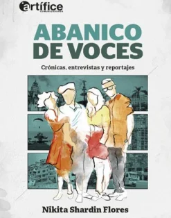 ABANICO DE VOCES. CRONICAS, ENTREVISTAS Y REPORTAJES