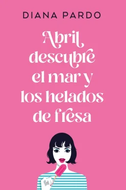 ABRIL DESCRUBRE EL MAR Y LOS HELADOS DE FRESA