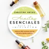ACEITES ESENCIALES. GUÍA DE INICIACIÓN