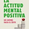 ACTITUD MENTAL POSITIVA, LA