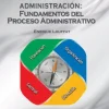 ADMINISTRACION: FUNDAMENTOS DEL PROCESO ADMINISTRATIVO