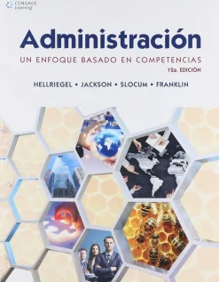 ADMINISTRACION: UN ENFOQUE BASADO EN COMPETENCIAS 12ED.