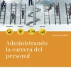 ADMINISTRANDO LA CARRERA DEL PERSONAL