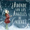 ADONDE VAN LOS ANGELES DE NIEVE