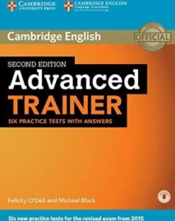 ADVANCED TRAINER 2ED. SIX PRACTICE TESTS W / ANSWERS AND AUDIO