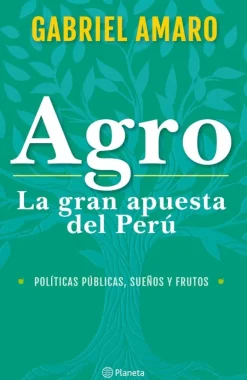 AGRO: LA GRAN APUESTA DEL PERÚ