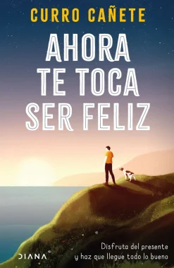 AHORA TE TOCA SER FELIZ