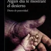 ALGUN DIA TE MOSTRARE EL DESIERTO. DIARIO DE PATERNIDAD