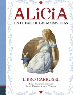 ALICIA EN EL PAÍS DE LAS MARAVILLAS. LIBRO CARRUSEL