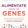 ALIMENTATE SEGUN TUS GENES. UN REVOLUCIO