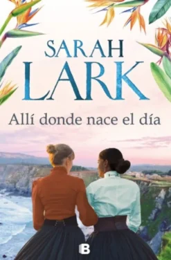 ALLI DONDE NACE EL DIA