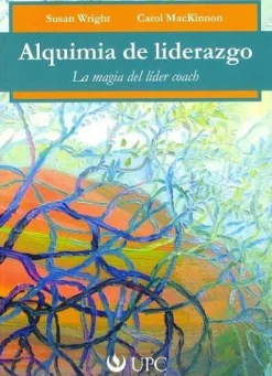ALQUIMIA DE LIDERAZGO: LA MAGIA DEL LIDER COACH