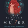 AMAR TU PAISAJE DE MUJER