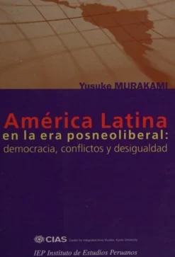 AMERICA LATINA EN LA ERA POSNEOLIBERAL: DEMOCRACIA, CONFLICTOS Y DESIGUALDAD