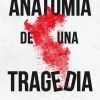ANATOMIA DE UNA TRAGEDIA
