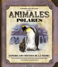 ANIMALES POLARES MI PRIMERA GUIA DE CAMPO