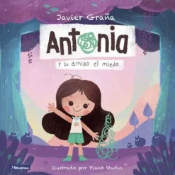 ANTONIA Y SU AMIGO EL MIEDO