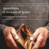 APOROFOBIA, EL RECHAZO AL POBRE