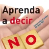 APRENDE A DECIR NO