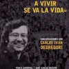 APRENDIENDO A VIVIR SE VA LA VIDA. CONSERVACIONES CON CARLOS IVAN DEGREGORI