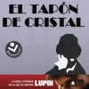 ARSENE LUPIN. EL TAPON DE CRISTAL