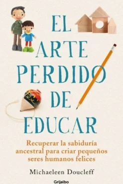 ARTE PERDIDO DE EDUCAR, EL