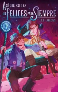 ASÍ QUE ESTO ES UN FELICES PARA SIEMPRE