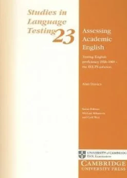 ASSESSING ACADEMIC ENGLISH: TESTING ENGLISH PROFICIENCY 1950-1989 - THE IELTS SOLUTION