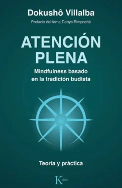 ATENCION PLENA. MINDFULNESS BASADO EN LA TRADICION BUDISTA