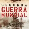 ATLAS ILUSTRADO DE LA SEGUNDA GUERRA MUNDIAL