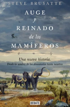 AUGE Y REINADO DE LOS MAMIFEROS