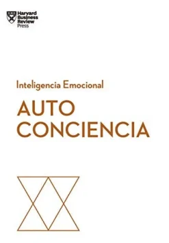 AUTOCONCIENCIA. SERIE INTELIGENCIA EMOCIONAL HBR