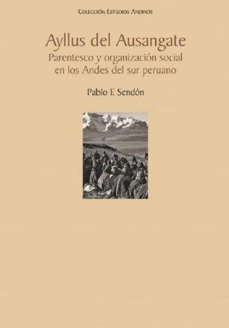 AYLLUS DEL AUSANGATE: PARENTESCO Y ORGANIZACIÓN SOCIAL EN LOS ANDES DEL SUR PERUANO